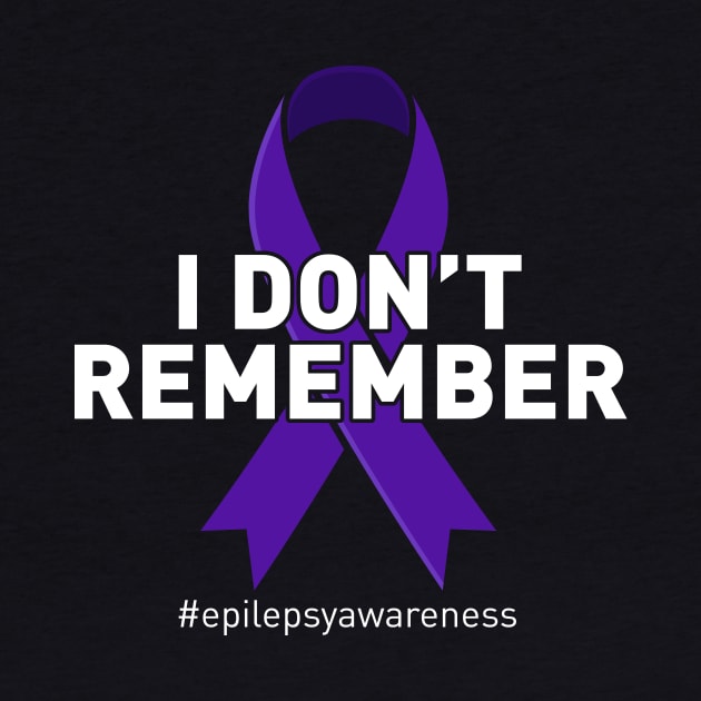 Epilepsy Awareness I Dont Remember by TheBestHumorApparel